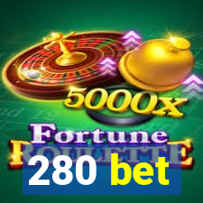 280 bet
